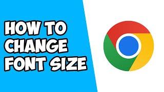 How To Change Font Size on Google Chrome