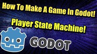 How To Create Your First Game In Godot : Player State Machine!