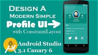 Design a Modern Simple Profile UI with Constraint Layout in Android Studio 3.1 Canary 6