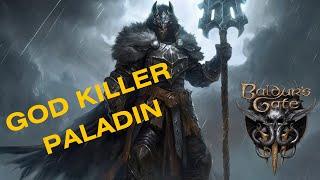 GOD KILLER PALADIN BUILD - Balder's Gate 3