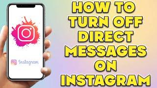 How To Turn off Direct Messages on Instagram | How To Disable Direct Messages on Instagram