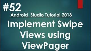 Android tutorial (2018) - 52- Implement Swipe Views using ViewPager