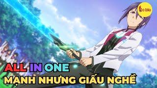 ALL IN ONE | Học Sinh Chuyển Trường Hoá Ra Lại Giấu Nghề | Review Anime Hay