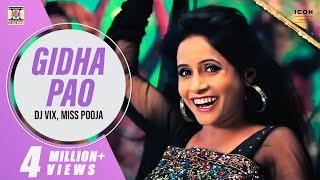 GIDHA PAO - OFFICIAL VIDEO - DJ VIX & MISS POOJA