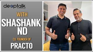 Deeptalk with Shashank ND | Co-founder of Practo