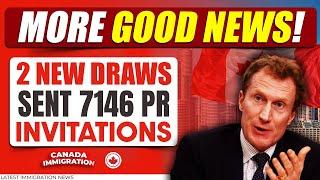 More GOOD News! 2 New Express Entry Draws Sent 7146 PR Invitations | Canada Immigration