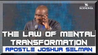 THE LAW OF MENTAL TRANSFORMATION | Apostle Joshua Selman
