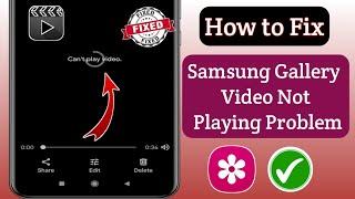 How to Fix Samsung Gallery Video Not Playing Problem | Gallery Video Not Playing in Samsung Galaxy