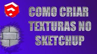 Como criar texturas ou materiais no sketchup [TUTORIAL SKETCHUP]