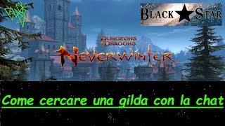 Neverwinter ITA - Come funziona la Chat e cercare una Gilda