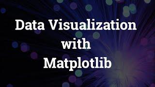 Data Visualization with matplotlib || Matplotlib Tutorial