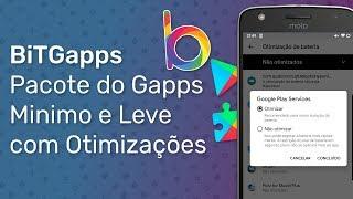 BiTGapps - Pacote do Gapps Leve e com Optimizações