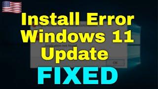 How to Fix Install Error Windows 11 Update