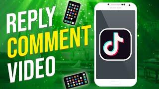 How to Reply to a Comment on Tiktok with a Video