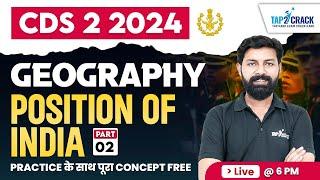 CDS Geography Classes 2024 | Position of India -2 | CDS 2 2024 | Geography For CDS | Parashar Sir