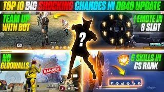 TOP 10 BIG SHOCKING CHANGES IN OB40 UPDATE  || GARENA FREE FIRE