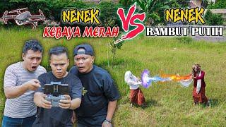 NONTON PERTARUNGAN NENEK KEBAYA MERAH VS NENEK BERAMBUT PUTIH PAKAI DRONE