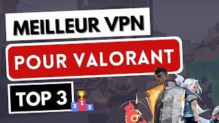 MEILLEUR VPN VALORANT  Les 3 Meilleurs VPN pour Valorant en 2024  Ping, Lobbies...