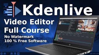 Kdenlive Video Editor [ Beginers ] Full Course