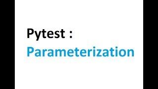 Pytest part 3: parameterization