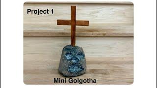 Crafting Golgotha in Miniature: Cherry Wood Cross & River Stone Skull - Project 1