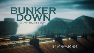 Bunker Down: A Tank Engine's Story - winwatch98