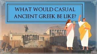 Ancient Greek on the Streets: Casual Phrases to Speak Like a 5th Century BCE Athenian!