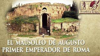 HISTORIA DEL MAUSOLEO DE AUGUSTO PRIMER EMPERADOR DE ROMA