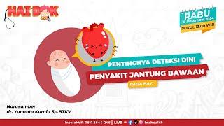 Pentingnya Deteksi Dini Penyakit Jantung Bawaan pada Bayi