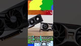 Only CLOWNS Buy an RTX 4060 Ti