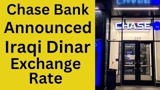 Chase Bank Announced Iraqi Dinar New Exchange Rate Iraqi Dinar vs USD