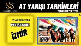 19 Aralık 2024 Perşembe İzmir At Yarışı Tahminleri