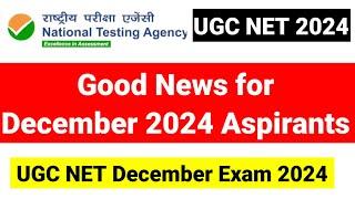 Good News for December 2024 Aspirants | NTA UGC NET 2024 | UGC NET MENTOR