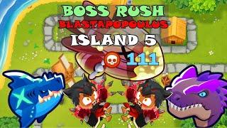 Boss Rush Island 5 | Pops 111 | BLASTAPOPOULUS | BTD6 Boss Tutorial