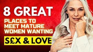 8 Proven Places To Meet Older Women Wanting LOVE | Cougars