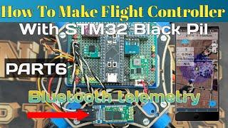 How To Make Flight Controller With STM 32 f411ceu6 Black Pill Board Part6