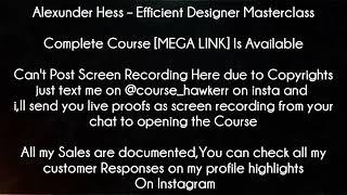 Alexunder Hess Course - Efficient Designer Masterclass download