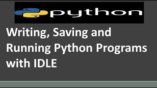 Writing, Saving and Running Python Programs with IDLE || How to run Python Program using IDLE