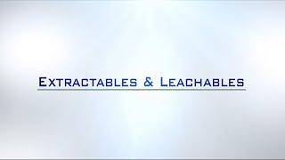 Extractables and Leachables