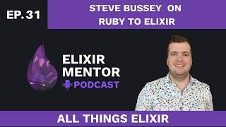 Steve Bussey on Ruby to Elixir