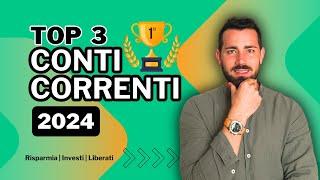 I 3 MIGLIORI CONTI CORRENTI SECONDA METÀ 2024: Le Offerte Più Convenienti per i Tuoi Risparmi!