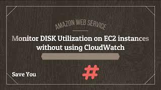 PART 1, Monitor EC2 disk utilisation without using Lambda and cloud watch using PYTHON SCRIPT | AWS