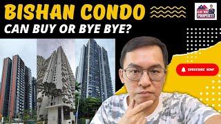 Bishan Condo. Can buy or bye bye?