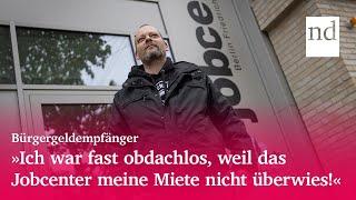 Bürgergeldempfäger: "Ich war fast obdachlos, weil das Jobcenter meine Miete nicht überwies!"