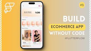 Build an Ecommerce App without Coding with  @FlutterFlow  - Part 1 #tutorial #nocode #begginers