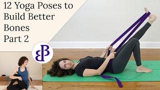 12 Yoga Poses by Dr. Loren Fishman that Can Strengthen Your Bones with Osteoporosis - Part 2