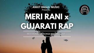 MERI RANI x GUJARATI RAP - Audio Song | ANKIT BAGUL MUSIC