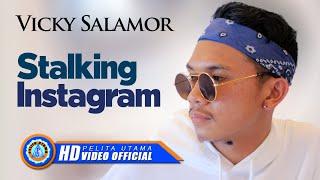 Vicky Salamor 'STALKING INSTAGRAM' | Lagu Terpopuler 2022 (Official Music Video)