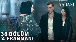 Yabani 38.Bölüm 2.Fragman | Benim Kızımdan Uzak Dur !