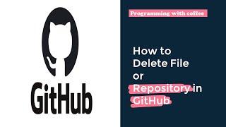 How to Delete File or Repository in GitHub!